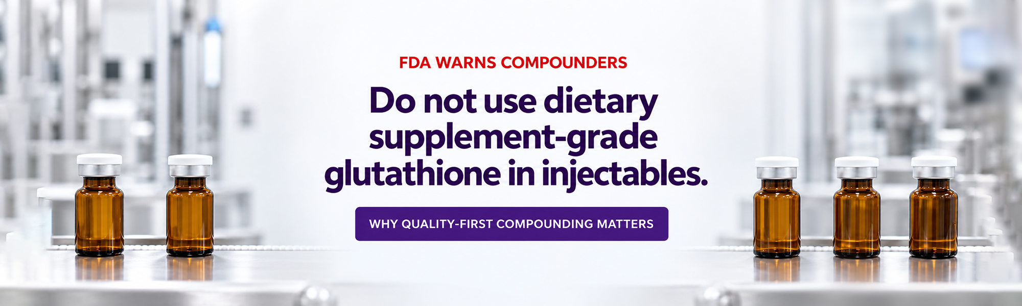 FDA Glutathione Injection Reminder: MOS Quality & Safety